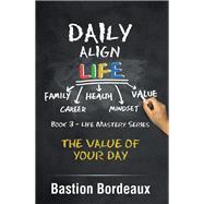 Daily Align Life by Bordeaux, Bastion, 9781543408744