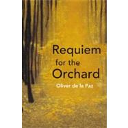 Requiem For The Orchard by De La Paz, Oliver, 9781931968744
