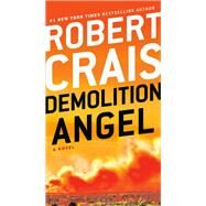 Demolition Angel A Novel by Crais, Robert, 9781984818744