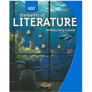 Elements of Literature Introductory Course by Beers, Kylene; Jago, Carol; Appleman, Deborah; Christenbury, Leila; Kajder, Sara, 9780030368745