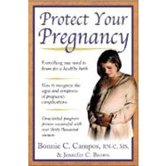 Protect Your Pregnancy by Campos, Bonnie C., 9780071408745