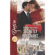 Secretly Pregnant by Laurence, Andrea, 9780373838745