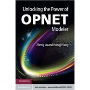 Unlocking the Power of OPNET Modeler by Zheng Lu , Hongji Yang, 9780521198745
