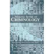Making Sense of Criminology by Soothill, Keith; Peelo, Moira; Taylor, Claire, 9780745628745