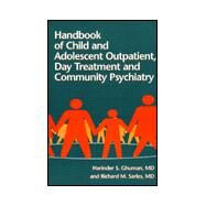Handbook Of Child And Adolescent Outpatient, Day Treatment A by Ghuman,Harinder S., 9780876308745