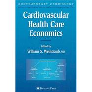 Cardiovascular Health Care Economics by Weintraub, William S., 9780896038745