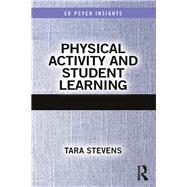 Physical Activity and Student Learning by Stevens; Tara, 9781138348745