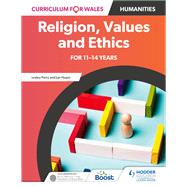 Curriculum for Wales: Religion, Values and Ethics for 1114 years by Lesley Parry; Jan Hayes, 9781398348745
