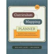 The Curriculum Mapping Planner: Templates, Tools, and Resources for Effective Professional Development by Jacobs, Heidi Hayes; Johnson, Ann, 9781416608745