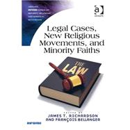 Legal Cases, New Religious Movements, and Minority Faiths by Richardson,James T., 9781472428745