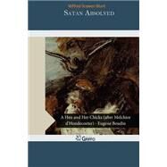 Satan Absolved by Blunt, Wilfrid Scawen, 9781505568745