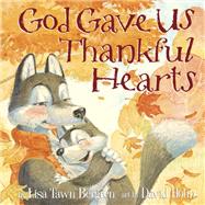 God Gave Us Thankful Hearts by Bergren, Lisa Tawn; Hohn, David, 9781601428745