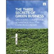 The Three Secrets of Green Business by Kane, Gareth, 9781844078745