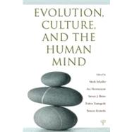 Evolution, Culture, and the Human Mind by Schaller, Mark; Norenzayan, Ara; Heine, Steven J.; Yamagishi, Toshio, 9780203848746