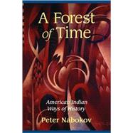 A Forest of Time: American Indian Ways of History by Peter Nabokov, 9780521568746