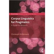 Corpus Linguistics for Pragmatics: A guide for research by Rnhlemann; Christoph, 9781138718746