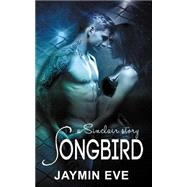 Songbird by Eve, Jaymin, 9781500508746