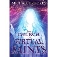 The Church of Virtual Saints by Brookes, Michael, 9781523378746