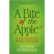 A Bite of the Apple A Life with Books, Writers and Virago by Goodings, Lennie, 9780198828747