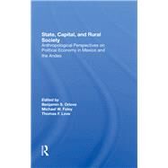 State, Capital, And Rural Society by Orlove, Ben; Foley, Michael W.; Love, Thomas F., 9780367288747