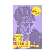 Boss Ladies, Watch Out!: Essays on Women, Sex and Writing by Castle,Terry, 9780415938747