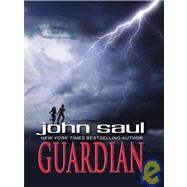 Guardian by Saul, John, 9780786298747