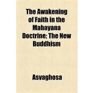 The Awakening of Faith in the Mahayana Doctrine by Asvaghosa; Richard, Timothy, 9781154618747