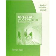 Student Solutions Manual for Gustafson/Hughes College Algebra, 12th by Gustafson, R.; Hughes, Jeff, 9781305878747