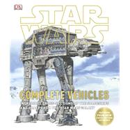Star Wars: Complete Vehicles by DK Publishing, 9781465408747