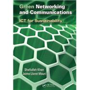 Green Networking and Communications: ICT for Sustainability by Khan; Shafiullah, 9781466568747