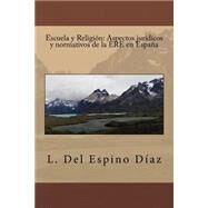 Escuela y Religion by Diaz, L. Del Espino, 9781523438747
