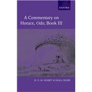 A Commentary on Horace: Odes Book III by Nisbet, R. G. M.; Rudd, Niall, 9780199288748