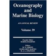 Oceanography and Marine Biology, An Annual Review, Volume 39: An Annual Review: Volume 39 by Gibson; R. N., 9780415238748