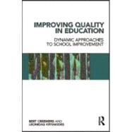 Improving Quality in Education: Dynamic Approaches to School Improvement by Creemers; Bert P.M., 9780415548748