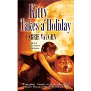 Kitty Takes a Holiday by Vaughn, Carrie, 9780446618748