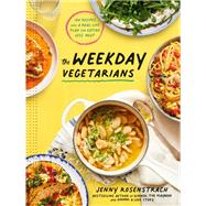 The Weekday Vegetarians 100 Recipes and a Real-Life Plan for Eating Less Meat: A Cookbook by Rosenstrach, Jenny, 9780593138748