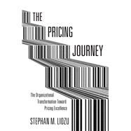 The Pricing Journey by Liozu, Stephan M., 9780804788748