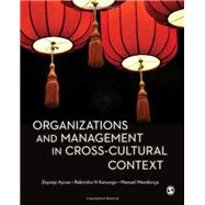 Organizations and Management in Cross-cultural Context by Aycan, Zeynep; Kanungo, Rabindra N.; Mendonca, Manuel, 9781412928748