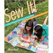 Sew It! Make 17 Projects with Yummy Precut FabricJelly Rolls, Layer Cakes, Charm Packs & Fat Quarters by Nicoll, Allison, 9781607058748