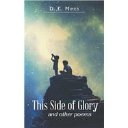 This Side of Glory by Mines, D. E., 9781973678748