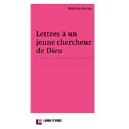 Lettres � un jeune chercheur de Dieu by Martine Lecoq, 9782830918748