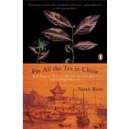 For All the Tea in China by Rose, Sarah, 9780143118749
