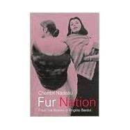 Fur Nation: From the Beaver to Brigitte Bardot by Nadeau,Chantal, 9780415158749
