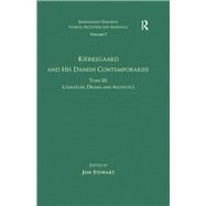 Volume 7, Tome III: Kierkegaard and His Danish Contemporaries - Literature, Drama and Aesthetics by Stewart,Jon;Stewart,Jon, 9780754668749