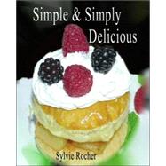 Simple & Simply Delicious by Rocher, Sylvie, 9780972918749