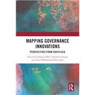 Mapping Governance Innovations by Sangita Dhal, Nachiketa Singh and Amir Mohammad Nasrullah, 9781032828749