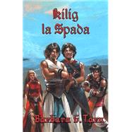 Kilig La Spada by Tarn, Barbara G., 9781523658749