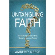 Untangling Faith  Women's Bible Study Participant Workbook by Amberly Neese, 9781791028749