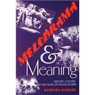 Melodrama and Meaning by Klinger, Barbara, 9780253208750