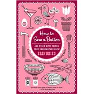 How to Sew a Button And Other Nifty Things Your Grandmother Knew by Bried, Erin, 9780345518750